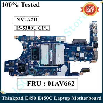 LSC Восстановленная Материнская Плата для ноутбука Lenovo Thinkpad E450 E450C с процессором I5-5300U NM-A211 FRU 01AV662 00UP299 01AV661