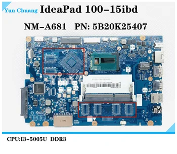 CG410/CG510 NM-A681 Материнская плата для Lenovo ideapad 100-15IBD Материнская плата ноутбука 5B20K25407 I3-5005U i5-5200U процессор 100% полностью протестирован